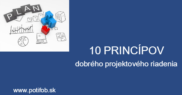 10 princípov dobrého projektového riadenia