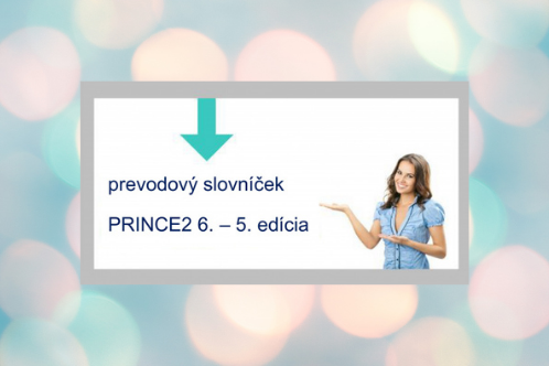 Prevodový slovníček PRINCE2 6.edícia - 5. edícia