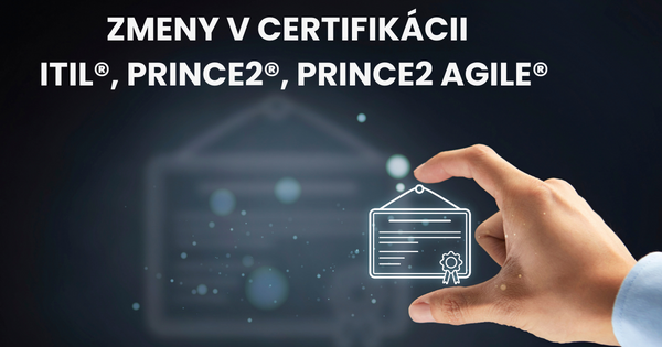 Zmeny v certifikácii ITIL, PRINCE2, PRINCE2 Agile